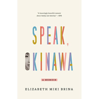 Speak, Okinawa: A Memoir /VINTAGE/Elizabeth Miki Brina